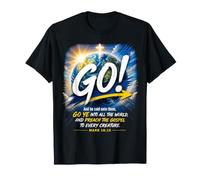 Mark 16:15 Go Into All The World and Preach The Gospel T-Shirt
