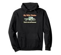 Meine Frau Denkt, das ist EIN Investment Classic Truck Restaurator Pullover Hoodie