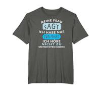 Meine Frau Sagt Ich Habe Nur 2 Fehler: Ich Höre Nicht Zu ..? T-Shirt