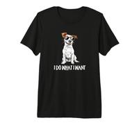 Mens Womens Kids Do What I Want Jack Russell Terrier Lover Premium T-Shirt