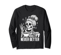 Messy Bun Drinking Coffee for Women Never Better Skelett Langarmshirt