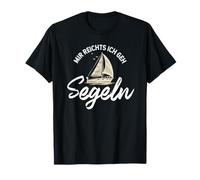 Mir reichts ich GEH segeln, Segler, Boot, Segelbekleidung T-Shirt