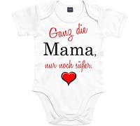 Mister Merchandise Baby Body Ganz die Mama, nur noch süßer. Strampler liebevoll bedruckt Weiß, 0-3