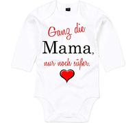 Mister Merchandise Baby Body Ganz die Mama, nur noch süßer. Weiß - Langarm, 3-6