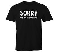MoonWorks Herren T-Shirt Fun-Shirt Spruch-Shirt Sorry hab Nicht zugehört Schwarz XS