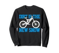 Mountainbike Dirt is The New Snow MTB Winter Downhill Geschenk Sweatshirt