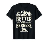 Mountains Are Better with a Bernese Dog Lover Hiking Travel T-Shirt
