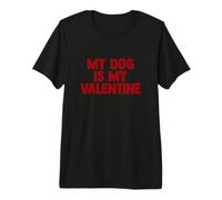 My Dog is My Valentine Puppy Love Hearts for Paws Premium T-Shirt