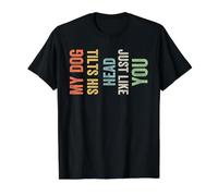 My Dog Tilts His Head Just Like You Lustig Preisgünstiges Grafik-T-Shirt