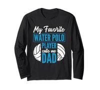 My Favorite Water Polo Player Call Me Dad Water Polo Langarmshirt