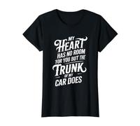 My Heart Has No Room But My Car Trunk Does - Preisgünstiges Grafik-T-Shirt, Damen, Schwarz, XS