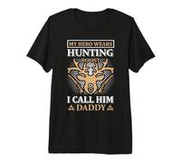 My Hero Wears Hunting Boots I Call His Daddy Hunter Life Premium T-Shirt