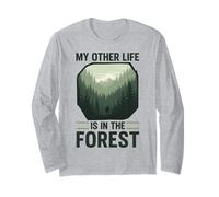 My Other Life is In The Forest Nature Outdoor Hiking Langarmshirt