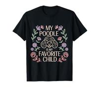 My Poodle is My Favorite Child Dog Pet Owner Puns |- T-Shirt