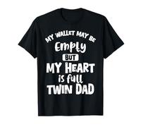My Wallet May Be Empty But My Heart is Full Dad T-Shirt
