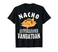Nacho Average Vanuatuan Proud Vanuatu Culture Cinco de Mayo T-Shirt