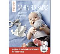 Nähen für Babys (kreativ.startup.): Süße Spielsachen, Kleidung und Accessoires für die Kleinsten. Mit Online-Videos