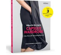 Nähen Sie Ihre eigene Capsule Wardrobe. 5 Schnittmuster für einen minimalistischen Kleiderschrank. Mit Schnittmusterbögen für die Größen 34-44 und illustrierten Nähanleitungen.