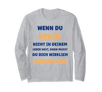 Name Wenn du Kevin Nicht in deinem Leben hast Vorname Kevin Langarmshirt