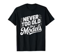 Never Too Old Plastic Models Build Kits Adult Hobby Model T-Shirt