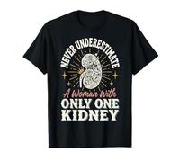 Never Underestimate A Woman with Only One Kidney Erholung T-Shirt