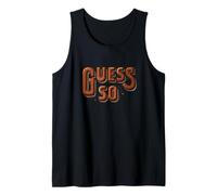 Nice Guess So Look für Jungen und Mädchen Tank Top