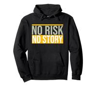 No Risk No Story Inspiration Motivation Quote Pullover Hoodie