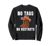 No Tags No Restarts Cowboyhut Stiefel Sweatshirt