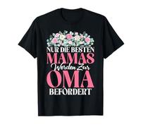 Nur Die Besten Mamas Werden Zur Oma Befördert Mama T-Shirt