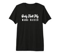 Nur die Hölle, Meine Mama hat EIN wildes Kind großgezogen, Rebel Savage Crazy Premium T-Shirt