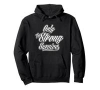 Nur Die Starken Überleben Motivierende Inspirierende Phrase Pullover Hoodie