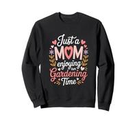 Nur eine Mutter, die ihre Gartenzeit im Hinterhof genießt Sweatshirt