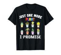 Nur noch eine Pflanze, die ich jedem Liebhaber der Plantaholic-Therapie verspreche T-Shirt