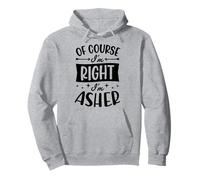 of Course I'm Right I'm Asher Personalisierter Vorname Pullover Hoodie