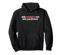 Only Vampires Can Love You Forever Witty Gen Z Meme Zitat Pullover Hoodie