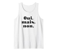 Oui Mais Non (Lustiges Französisch) Tank Top