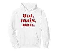 Oui Mais Non (Lustiges französisches Statement) Pullover Hoodie