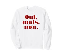 Oui Mais Non (Lustiges französisches Statement) Sweatshirt