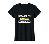 Pamela Deshalb Lustiger Pamela-Name Preisgünstiges Grafik-T-Shirt, Damen, Schwarz, XL