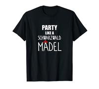 Party like a Schwarzwaldmädel - Schwarzwald T-Shirt