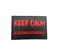 Patch Nation Aufnäher mit Aufschrift "Keep Calm All Bleeding Stops Eventuly", für Airsoft, Paintball, PVC