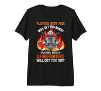 Playing with A Firefighter Funny Fireman Fighters Lovers Premium T-Shirt