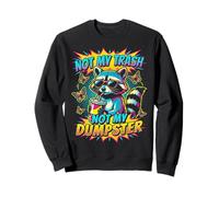 Pop Art Waschbär Not My Trash Not My Dumpster Sweatshirt