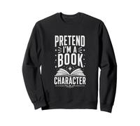 Pretend I'm a Book Character Lustiges offenes Buch Sweatshirt
