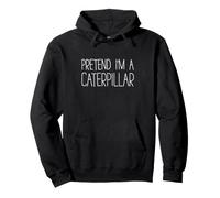 Pretend I'm A Caterpillar Shirt, Kostüm für Erwachsene, Kinder, Herren und Damen Pullover Hoodie