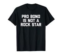 Pro Bono Is Not A Rock Star - Lustiger Spruch Anwalt Anwalt T-Shirt