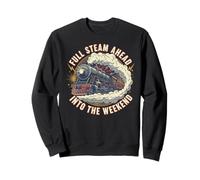 Railfan-Zug am Wochenende mit Volldampf voraus Sweatshirt