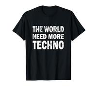 Rave Trippy Hardcore Hardtekk - The World Need More Techno T-Shirt