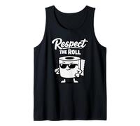 Respect the Roll Funny Toilet Paper Humor Daily Needs Meme Tank Top