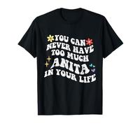 Retro Groovy Du kannst nie zu viel ANITA in deinem Leben haben T-Shirt
